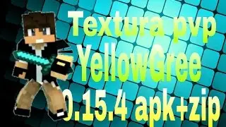 TEXTURA PVP QUE USA BYMASSI ANTI LAG KOGO YELLOWGREE MINECRAFT PE 0.15.4 APK+ZIP