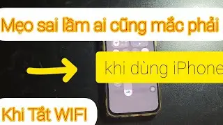 Mẹo sai lầm ai cũng mắc phải khi dùng iPhone, khi kết nối wifi