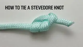 How to tie a Stevedore Knot