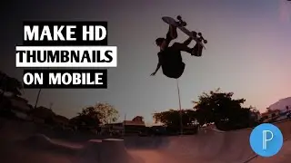Make HD professional thumbnails on mobile phones || PixelLab tutorial
