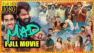 MAD Telugu Full Length HD Movie || Sangeeth Sobhan || Ram Nithin || Narne Nithiin || Matinee Movies