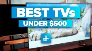 Best TVs under $500
