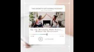 Episode 14: The Metabolic Shift, Part 3 - Reduce the Resistance