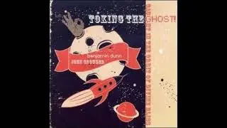 Toking The Ghost! - Benjamin Dunn John Crowder : Caught in the Orbit of Divine Bliss