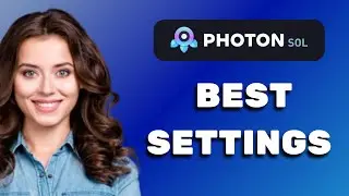 Photon Sol Best Settings 2025 - (Step-by-Step Guide)