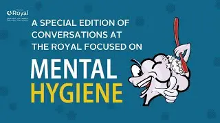 Mental Hygiene: A New Approach to Mental Wellness (Conversations at The Royal)