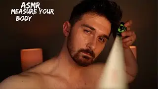 ASMR Measuring Your Body Again