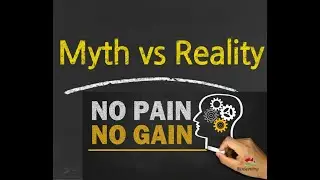 No Pain No Gain - Reality or Myth?