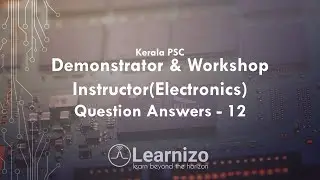 Kerala PSC : Demonstrator & Workshop Instructor(Electronics) - Q&A