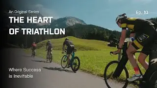 Where Success is Inevitable | Ep. 10 - The Heart of Triathlon