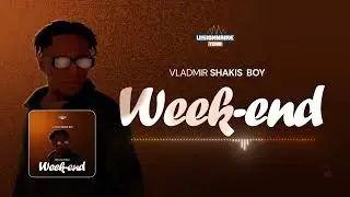 Vladimir Shakis Boy - week-end ( audio officiel)