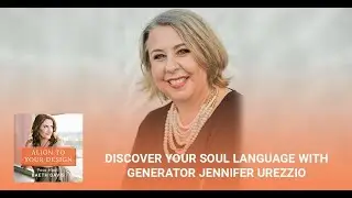 Discover Your Soul Language With Generator Jennifer Urezzio