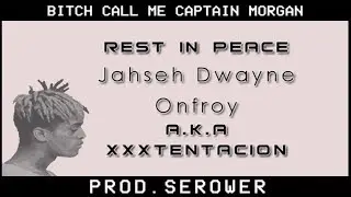 XXXTENTACION - B*TCH CALL ME CAPTAIN MORGAN (INSTRUMENTAL) (PROD.SEROWER) R.I.P XXXTENTACION