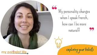 [French Fluency] Does your personality change when you speak French? How to sound natural in French?