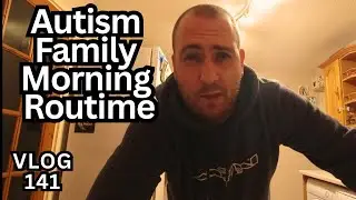 Autism Family Morning Routine|Autism Family Vlog_141