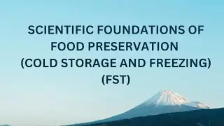 Scientific Foundations of Food Preservation (Cold Storage/ Freezing) (FST) (In English) Lecture:06