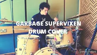 Garbage - Supervixen - Drum Cover
