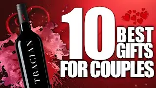 Top 10 Gifts for Couples