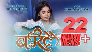 Barilai | बरिलै | Female Version | Eleena Chauhan | Gaine Dai Gauchhan | timilai samjhi jagdachhu