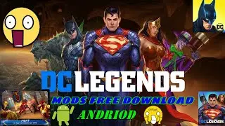 Free download DC Legends android mod (no virus no hack 100% works)
