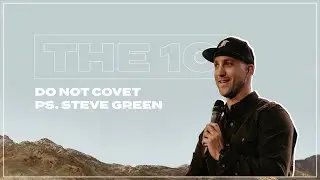 DO NOT COVET | THE TEN | STEVE GREEN | ELIM CHRISTIAN CENTRE | 5 JUNE 2022