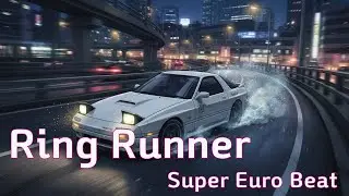 Ring Runner - NEW Eurobeat 2025 [Initial D Style] 이니셜D 감성 드라이브 음악