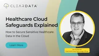 Healthcare Cloud Safeguards Explained: How to Secure PHI in the Cloud | ClearDATA