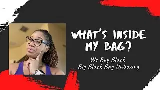 Webuyblack Unboxing| The Big Black Bag
