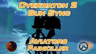 Overwatch 2 Gun Sync - Aviators - Painkiller