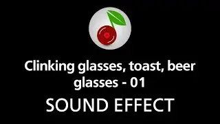 🎧 Clinking glasses, toast, beer glasses - 01, SOUND EFFECT