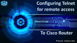 Configuring Telnet for Remote access to the Cisco Router