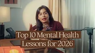 Top 10 Mental Health Lessons for 2025 | Life in Progress Podcast