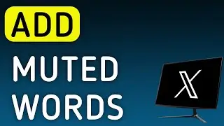 How To Add Muted Words On X (Twitter) On PC (New Update)