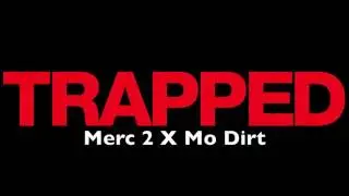 Merc 2 X Mo Dirt - Trapped