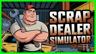 Junk Yard Dog to Fat Cat SCRAP DEALER SIMULATOR Ep2