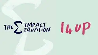 Special Episode | The Impact Equation - 14up