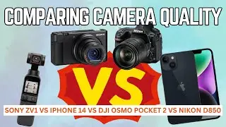 Comparing Camera Quality | Sony ZV1 vs iPhone 14 vs DJI Osmo Pocket 2 vs Nikon D850