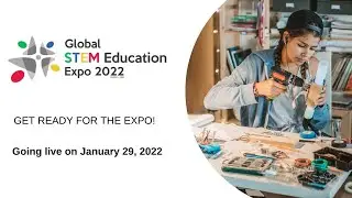 Get ready for the Global STEM Education Expo 2022