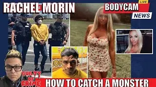 RACHEL MORIN: Mother of 5, Killer Caught! How to Catch a Monster?