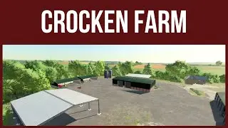 CROCKEN FARM &ndash; First Look & Map Tour &ndash; Farming Simulator 22