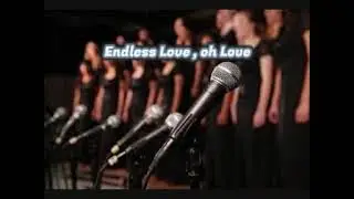 Endless Love, Oh Love