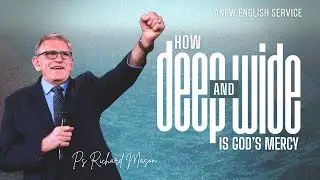 ANEW English Service | How Deep and Wide is God&rsquo;s Mercy | Ps Richard Mason | 2026.01.10