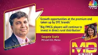 In Conversation With Marico's MD& CEO Saugata Gupta | Media Dialogue 2022 | CNBC-TV18
