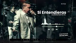 LA BAKANISIMA - SI ENTENDIERAS ÉXITO 2025