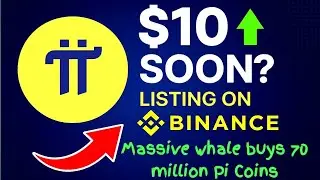 Pi Coin $10 Soon? Binance Listing & Whale Buying Explained!