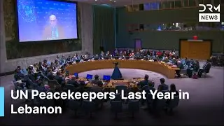 FULL MEETING: UN Approves Safe Withdrawal of Peacekeepers from Lebanon | DRM News | AC1N