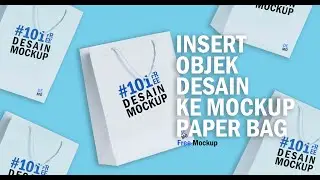FREE MACKUP !! Paper Bag edit insert gambar logo lebih GAMPANG !!