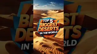📊Top 5 Biggest Deserts🏜️ in the World🌍 | 5 Largest Deserts on Earth🌐 #top5#desert#geography#world