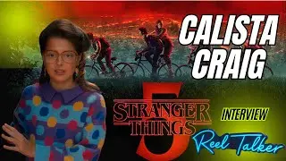 Post-Finale STRANGER THINGS Reaction from Show Star Calista Craig (Mary)