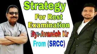 Strategy For Rest Board Examination:- Listen to senior from SRCC-Ft:-Avanish Kr